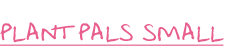 plant pals small